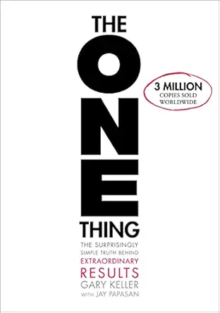 Cover of The ONE Thing: The Surprisingly Simple Truth Behind Extraordinary Results