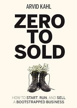 Cover of Zero to Sold: How to Start, Run, and Sell a Bootstrapped Business